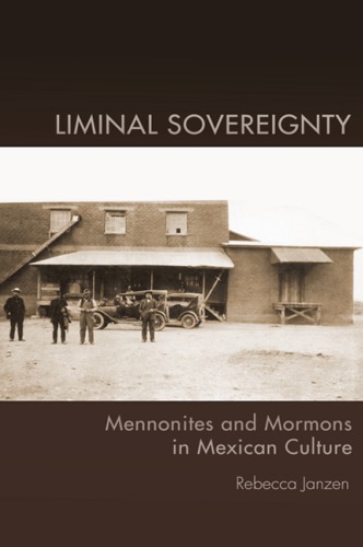 Liminal sovereignty: Mennonites and Mormons in Mexican culture