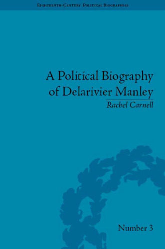 A Political Biography Of Delarivier Manley