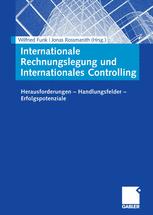 Internationale Rechnungslegung und Internationales Controlling: Herausforderungen — Handlungsfelder — Erfolgspotenziale