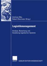 Logistikmanagement: Analyse, Bewertung und Gestaltung logistischer Systeme