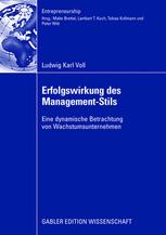 Erfolgswirkung des Management-Stils: Eine dynamische Betrachtung von Wachstumsunternehmen