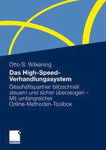 Das High-Speed-Verhandlungssystem: Geschäftspartner blitzschnell steuern und sicher überzeugen – Mit umfangreicher Online-Methoden-Toolbox