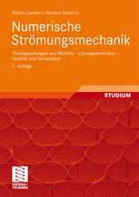 Numerische Strömungsmechanik: Grundgleichungen und Modelle – Lösungsmethoden – Qualität und Genauigkeit