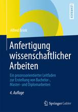 Anfertigung wissenschaftlicher Arbeiten: Ein prozessorientierter Leitfaden zur Erstellung von Bachelor-, Master- und Diplomarbeiten