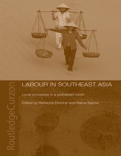 Labour in Southeast Asia: Local Processes in a Globalised World (Changing Labour Relations in Asia)