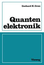 Quantenelektronik: Optik und Laser