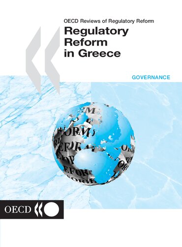 Oecd Reviews of Regulatory Reform Regulatory Reform in Greece