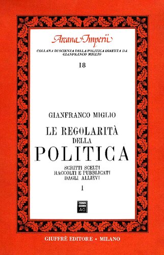 La regolarità della politica. Scritti scelti raccolti e pubblicati dagli allievi