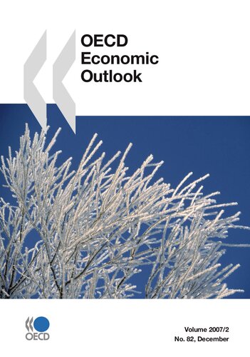 OECD Economic Outlook, Volume 2007 Issue 2: December No. 82 - Volume 2007 Issue 2 (SANS COLL - OCDE)