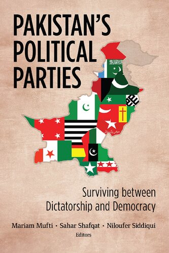 Pakistan's Political Parties: Surviving between Dictatorship and Democracy (South Asia in World Affairs)