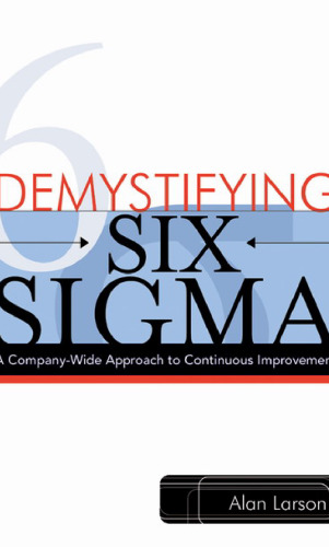 Demystifying six sigma: a company-wide approach to continuous improvement