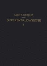 Differentialdiagnose: Anhand von 317 Genau Besprochenen Krank-Heitsfällen Lehrbuchmässig Dargestellt. Zweiter Band