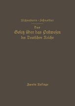 Das Gesetz über das Postwesen des Deutschen Reichs: nebst den grundlegenden Bestimmungen ü die Versassung der Deutschen Reichspost