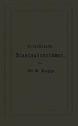 Griechische Staatsaltertümer: für höhere Lehranstalten und zum Selbststudium