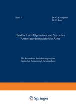 Handbuch der Allgemeinen und Speziellen Arzneiverordnungslehre für Ärzte: Mit Besonderer Berücksichtigung der Deutschen Arzneimittel-Gesetzgebung