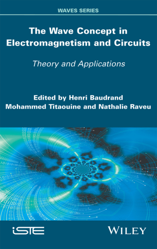 The wave concept in electromagnetism and circuits: theory and applications