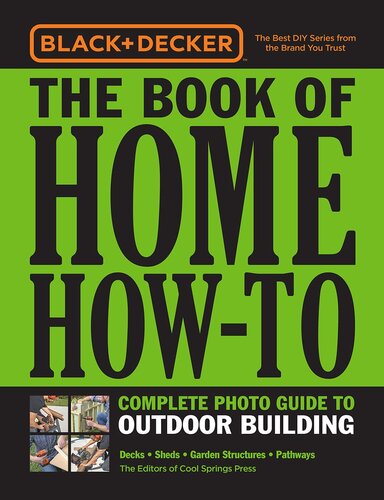 Black & Decker The Book of Home How-To Complete Photo Guide to Outdoor Building