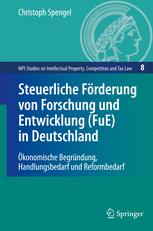 Steuerliche Förderung von Forschung und Entwicklung (FuE) in Deutschland: Ökonomische Begründung, Handlungsbedarf und Reformbedarf