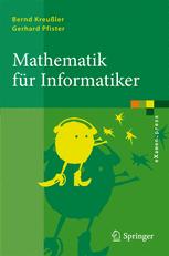 Mathematik für Informatiker: Algebra, Analysis, Diskrete Strukturen