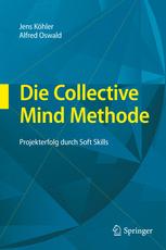 Die Collective Mind Methode: Projekterfolg durch Soft Skills