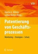 Patentierung von Geschäftsprozessen: Monitoring - Strategien - Schutz