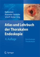 Atlas und Lehrbuch der Thorakalen Endoskopie: Bronchoskopie, Thorakoskopie