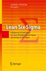 Lean Six Sigma: Erfolgreiche Kombination von Lean Management, Six Sigma und Design for Six Sigma