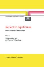 Reflective Equilibrium: Essays in Honour of Robert Heeger