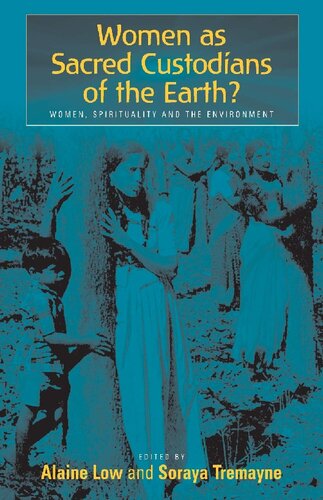 Sacred Custodians of the Earth?: Women, Spirituality and the Environment