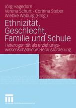 Ethnizität, Geschlecht, Familie und Schule: Heterogenität als erziehungswissenschaftliche Herausforderung