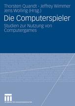 Die Computerspieler: Studien zur Nutzung von Computergames