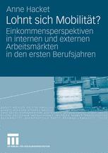 Lohnt sich Mobilität?: Einkommensperspektiven in internen und externen Arbeitsmärkten in den ersten Berufsjahren