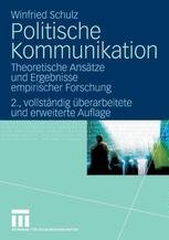 Politische Kommunikation: Theoretische Ansätze und Ergebnisse empirischer Forschung