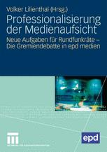 Professionalisierung der Medienaufsicht: Neue Aufgaben für Rundfunkräte – Die Gremiendebatte in epd medien