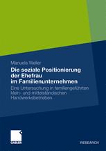 Die soziale Positionierung der Ehefrau im Familienunternehmen: Eine Untersuchung in familiengeführten klein- und mittelständischen Handwerksbetrieben