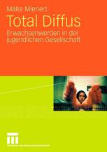 Total Diffus: Erwachsenwerden in der jugendlichen Gesellschaft