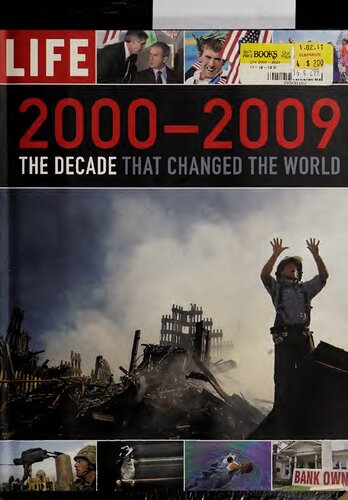 LIFE 2000-2009: The Decade that Changed the World