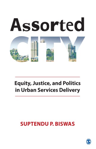 Assorted city: equity, justice, and politics in urban services delivery