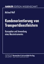 Kundenorientierung von Transportdienstleistern: Konzeption und Anwendung eines Messinstrumentes