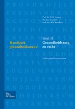 Handboek gezondheidsrecht deel II: Gezondheidszorg en recht