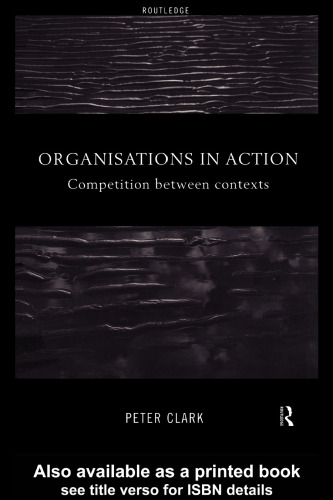 Organizations in Action: Competition between Contexts