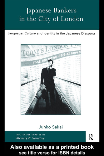 Japanese Bankers in the City of London: Language, Culture and Identity in the Japanese Diaspora