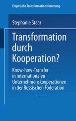 Transformation durch Kooperation?: Know-how-Transfer in internationalen Unternehmenskooperationen in der Russischen Föderation