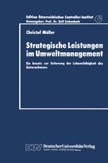 Strategische Leistungen im Umweltmanagement: Ein Ansatz zur Sicherung der Lebensfähigkeit des Unternehmens