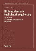 Effizienzorientierte Kapitalmarktregulierung: Eine Analyse aus institutionenökonomischer Perspektive