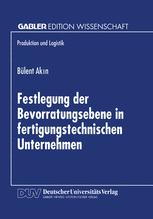 Festlegung der Bevorratungsebene in fertigungstechnischen Unternehmen