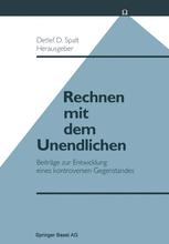 Rechnen mit dem Unendlichen: Beiträge zur Entwicklung eines kontroversen Gegenstandes