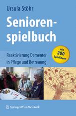 Seniorenspielbuch: Reaktivierung Dementer in Pflege und Betreuung