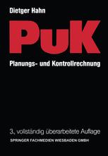 Planungs- und Kontrollrechnung — PuK: Integrierte ergebnis- und liquiditätsorientierte Planungs- und Kontrollrechnung als Führungsinstrument in Industrieunternehmungen mit Massen- und Serienproduktion