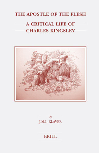 The Apostle of the Flesh: A Critical Life of Charles Kingsley